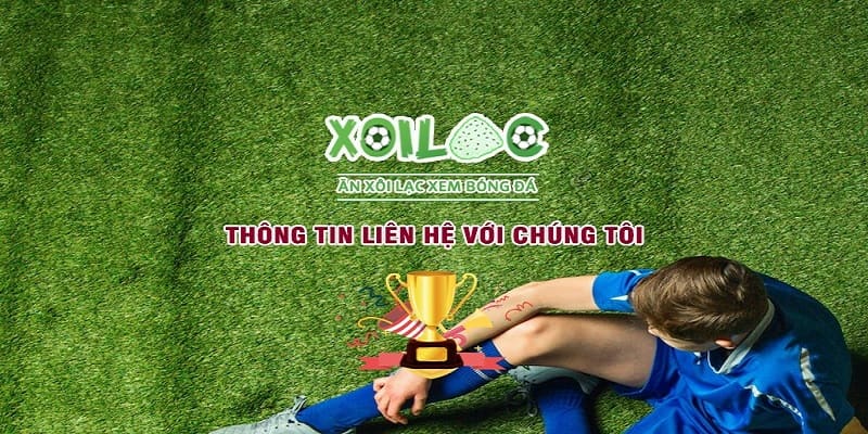 Liên hệ trực tiếp tới số hotline của XoilacTv